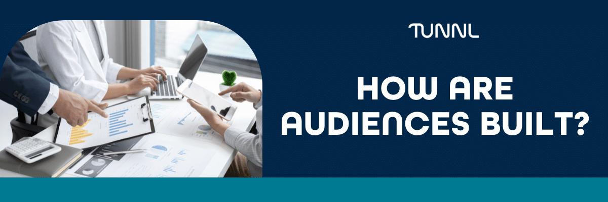 How Does Tunnl Build Audiences?