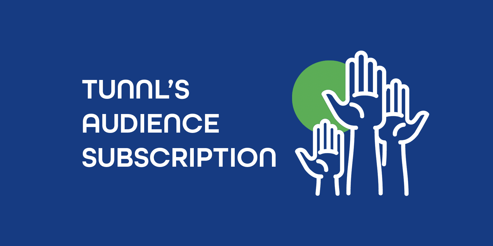 What Is Tunnl's Audience Subscription? Here Is What You Need To Know